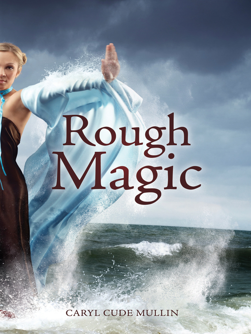 Title details for Rough Magic by Caryl Cude Mullin - Available